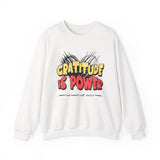 Gratitude Is Power Sweatshirt — Inspirational Graphic Crewneck