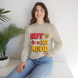 Unisex Sweatshirt: "Not In My Mood" Humor, Cozy Casual Wear, Gift for Friends, Ideal for Relaxing Days, Fun Statement Piece