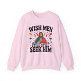Christian Crewneck Sweatshirt - "Wish Men Still Still Seek Him" Holiday Graphic