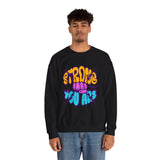 Strong You Are Motivational Crewneck Sweatshirt
