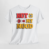 Fun Statement Tee: "NOT in MY MOOD" Graphic T-Shirt for Casual Wear, Gifts, Birthday, Everyday Fashion, Unisex Cotton Tee
