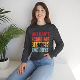 Crewneck Sweatshirt — "You Can't Scare Me I Have Two Boys" Retro Mom Gift