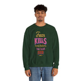 Crewneck Sweatshirt — "Fear Kills More Dreams Than Failure Ever Will" Motivational Graphic