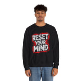 Reset Your Mind Sweatshirt – Motivational Graphic Crewneck