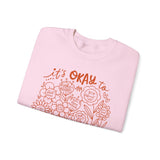Comforting Crewneck Sweatshirt - It's Okay to Feel, Unisex, Self-Care Gift, Cozy Fashion, Spring Essentials