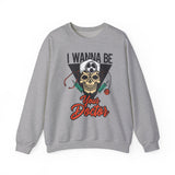 Doctor Skull Sweatshirt — "I Wanna Be Your Doctor" Medical Graphic Crewneck