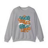 Good Vibes Great Life Sweatshirt