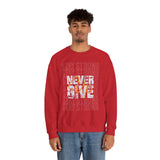 Never Give Up Sweatshirt — 'Stay Strong' Motivational Crewneck