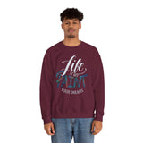 Crewneck Sweatshirt - "Life is Art, Paint Your Dreams" Inspirational Graphic