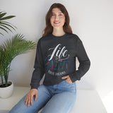 Crewneck Sweatshirt - "Life is Art, Paint Your Dreams" Inspirational Graphic