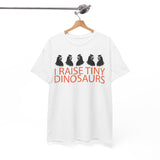 I Raise Tiny Dinosaurs T-Shirt — Cute Mom/Dad Parenting Tee