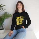 Don’t Forget to Be Happy Sweatshirt — Retro Smiley Positive Vibes Crewneck