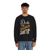 Crewneck Sweatshirt — “Dude, It's Time to Suit Up” Retro Graphic