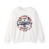 Crewneck Sweatshirt — "The Future Is Bright" Inspirational Graphic