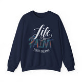 Crewneck Sweatshirt - "Life is Art, Paint Your Dreams" Inspirational Graphic