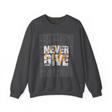 Never Give Up Sweatshirt — 'Stay Strong' Motivational Crewneck