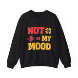 Unisex Sweatshirt: "Not In My Mood" Humor, Cozy Casual Wear, Gift for Friends, Ideal for Relaxing Days, Fun Statement Piece