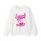 Crewneck Sweatshirt - "No One Cares Except Yourself" Retro Pink Self-Care Graphic
