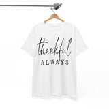 Thankful Always Tee — Minimalist Gratitude T-Shirt for Everyday & Thanksgiving