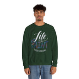 Crewneck Sweatshirt - "Life is Art, Paint Your Dreams" Inspirational Graphic