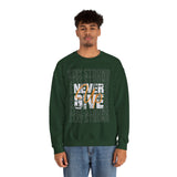 Never Give Up Sweatshirt — 'Stay Strong' Motivational Crewneck