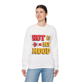 Unisex Sweatshirt: "Not In My Mood" Humor, Cozy Casual Wear, Gift for Friends, Ideal for Relaxing Days, Fun Statement Piece
