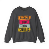 Sweatshirt — “Excuses Don’t Burn Calories” Motivational Fitness Crewneck