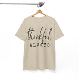 Thankful Always Tee — Minimalist Gratitude T-Shirt for Everyday & Thanksgiving