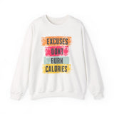 Sweatshirt — “Excuses Don’t Burn Calories” Motivational Fitness Crewneck