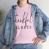 Thankful Always Tee — Minimalist Gratitude T-Shirt for Everyday & Thanksgiving