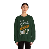 Crewneck Sweatshirt — “Dude, It's Time to Suit Up” Retro Graphic