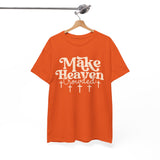 Make Heaven Crowded T-Shirt — Christian Faith Graphic Tee with Crosses