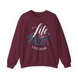 Crewneck Sweatshirt - "Life is Art, Paint Your Dreams" Inspirational Graphic