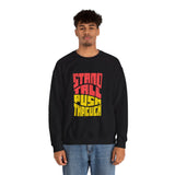 Stand Tall Push Through Crewneck | Retro Distressed Motivational Sweatshirt | Unisex Gildan 18000 | Positive Quote Top