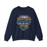 Inspirational Crewneck Sweatshirt — "Everything You Need Is Inside You" Motivational Pullover