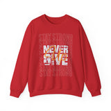 Never Give Up Sweatshirt — 'Stay Strong' Motivational Crewneck