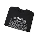 Comforting Crewneck Sweatshirt - It's Okay to Feel, Unisex, Self-Care Gift, Cozy Fashion, Spring Essentials
