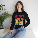 Crewneck Sweatshirt — "You Can't Scare Me I Have Two Boys" Retro Mom Gift