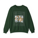 Never Give Up Sweatshirt — 'Stay Strong' Motivational Crewneck