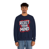 Reset Your Mind Sweatshirt – Motivational Graphic Crewneck