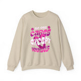 Crewneck Sweatshirt - "No One Cares Except Yourself" Retro Pink Self-Care Graphic