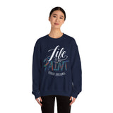 Crewneck Sweatshirt - "Life is Art, Paint Your Dreams" Inspirational Graphic
