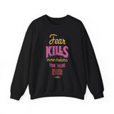 Crewneck Sweatshirt — "Fear Kills More Dreams Than Failure Ever Will" Motivational Graphic