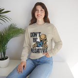 Don't Be Negative Sweatshirt — Skull Photographer Graphic Crewneck