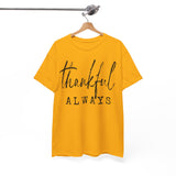 Thankful Always Tee — Minimalist Gratitude T-Shirt for Everyday & Thanksgiving