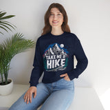 Take Me A Hike Sweatshirt – Mountain Hiking Crewneck for Outdoor Lovers