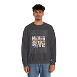 Never Give Up Sweatshirt — 'Stay Strong' Motivational Crewneck