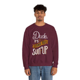 Crewneck Sweatshirt — “Dude, It's Time to Suit Up” Retro Graphic