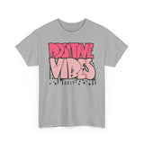 Positive Vibes Unisex Heavy Cotton Tee | Graphic Shirt for Casual Wear, Gift, Summer Styles, Affirmation Apparel