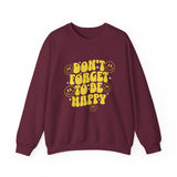 Don’t Forget to Be Happy Sweatshirt — Retro Smiley Positive Vibes Crewneck